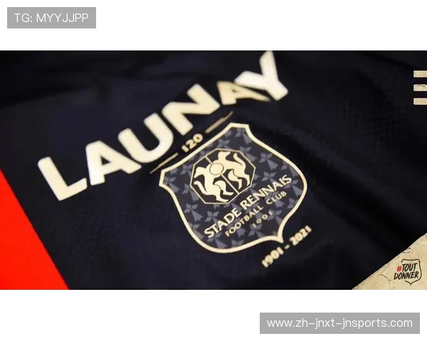 雷恩俱乐部球衣款式与色调历史演变回顾 雷恩俱乐部球衣款式与色调历史演变回顾